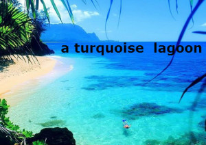 a turquoise  lagoon